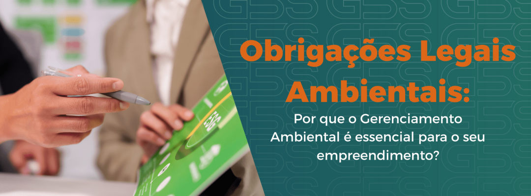Capa do blog sobre obrigações legais ambientais e a importância do gerenciamento ambiental para empreendimentos industriais, com identidade visual do Grupo G5S.